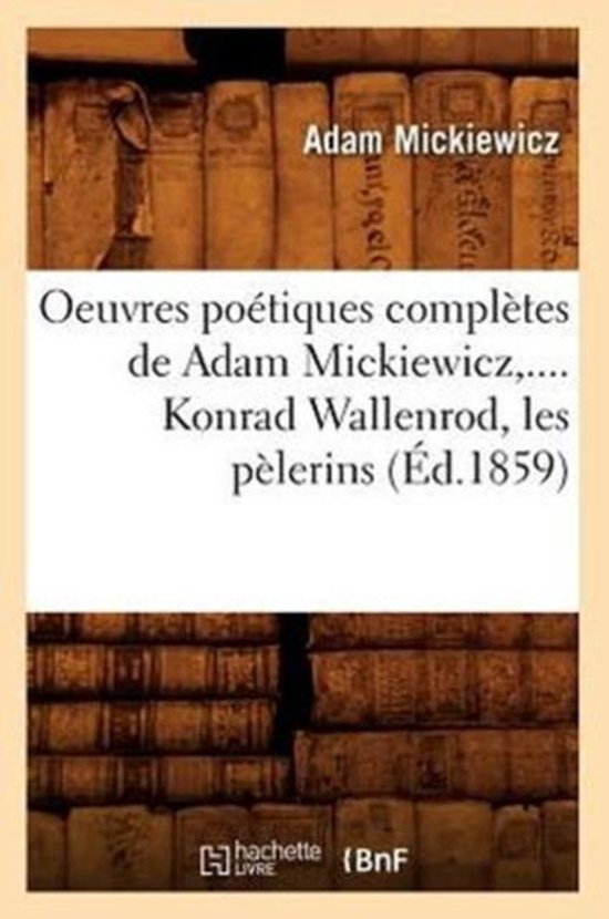 Foto: Litterature oeuvres po tiques compl tes de adam mickiewicz konrad wallenrod les p lerins d 1859 