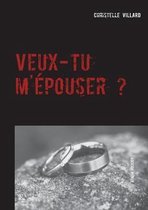 Veux-tu m'epouser ?