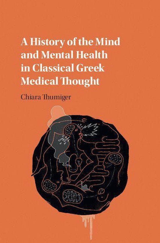 A History of the Mind and Mental Health in Classical Greek M ... - cover