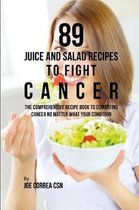 89 Juice and Salad Recipes to Fight Cancer