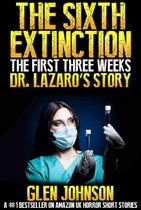 The Sixth Extinction: The First Three Weeks – Dr Lazaro’s Story.