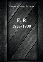 F. R 1833-1900