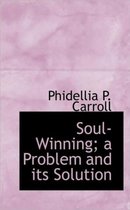 Soul-Winning; A Problem and Its Solution