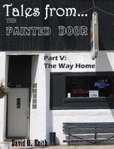 Tales from The Painted Door 5 - Tales from The Painted Door V: The Way Home