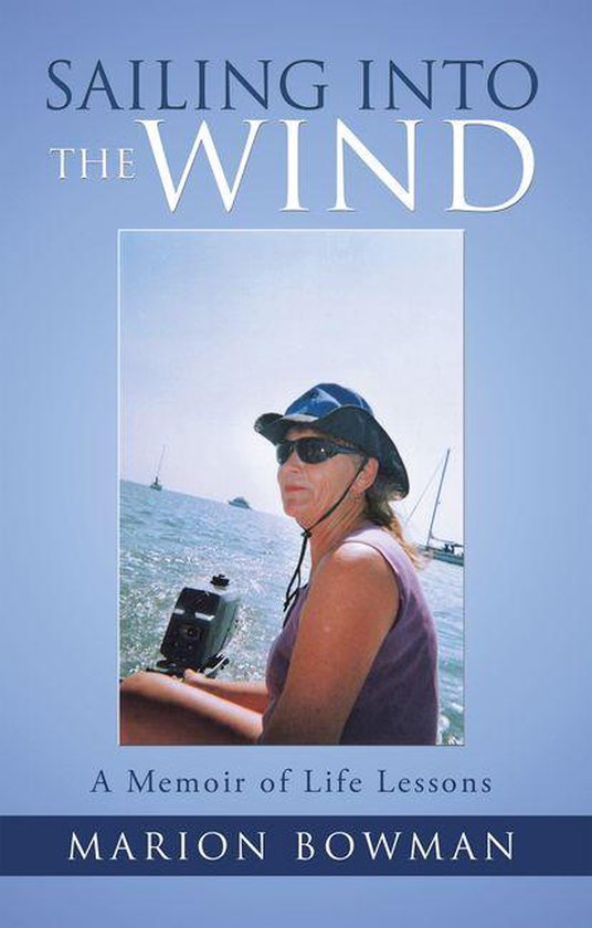 Sailing into the Wind (ebook), Marion Bowman 9781504380294 Boeken