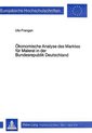 Oekonomische Analyse Des Marktes Fuer Malerei in Der Bundesrepublik Deutschland