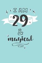 I Am 29 And Magical