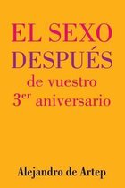 Sex After Your 3rd Anniversary (Spanish Edition) - El sexo despues de vuestro 3er aniversario