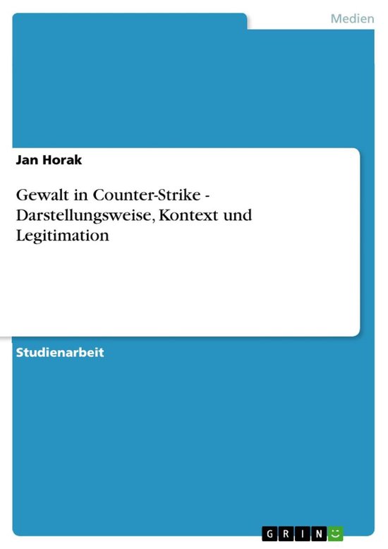 Gewalt in Counter-Strike - Darstellungsweise, Kontext und Le ... - cover
