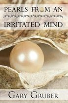 Pearls from an Irritated Mind