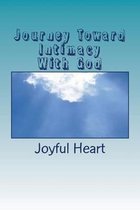 Journey Toward Intimacy with God