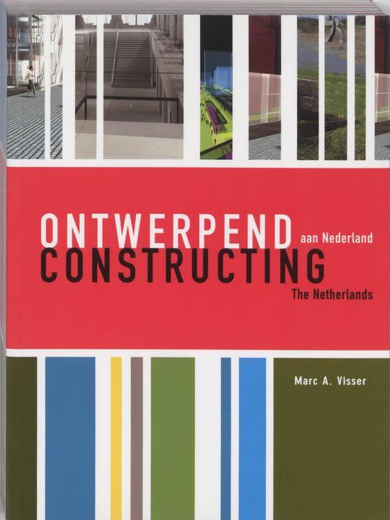 Cover van het boek 'Ontwerpend aan Nederland / Constructing The Netherlands' van K. Schipper en M.A. Visser