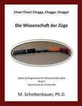 Choo! Choo! Chugga, Chugga, Chugga! Die Wissenschaft Der Z ge