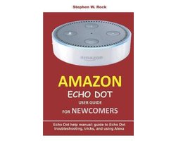 Amazon Echo Dot User Guide for Newcomers