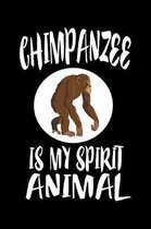 Chimpanzee Is My Spirit Animal