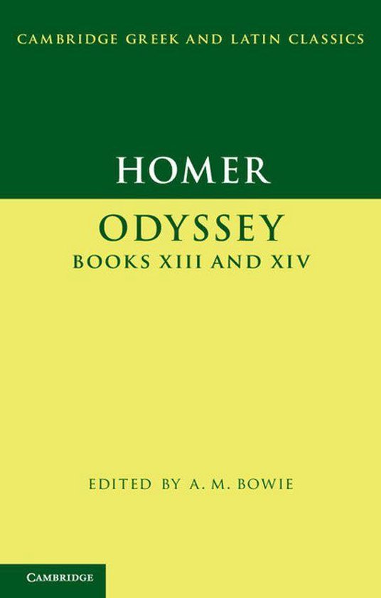 Livre "Homer Odyssey Books XIII and XIV" de la série Cambridge Greek and Latin Classics, édité par A. M. Bowie.