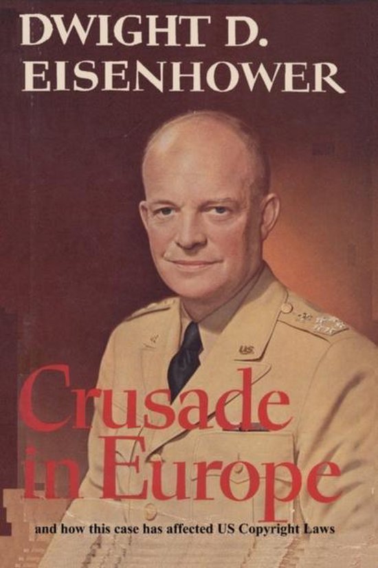 Crusade in Europe by Dwight D. Eisenhower and How This Case  ... - cover