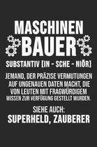 Maschinenbauer Substantiv [In-Sche-Ni r] Jemand, Der Pr zise Vermutungen Auf Ungenaue Daten Macht, Die Von Leuten Mit Fragw rdigem Wissen Zur Verf gung Gestellt Wurden.