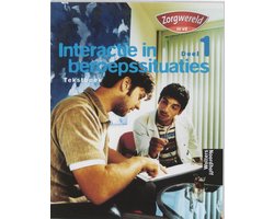 Interactie in beroepssituaties 1 Opleiding verzorgende Tekstboek