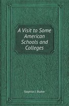 A Visit to Some American Schools and Colleges