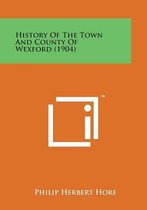 History of the Town and County of Wexford (1904)