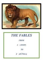 Fables from A to Z (from Aesop to Zu iga)