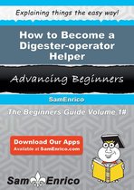 How to Become a Digester-operator Helper