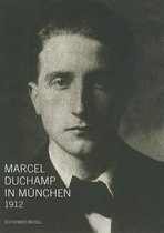 Marcel Duchamp in München 1912 / 2012
