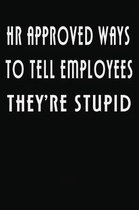 HR Approved Ways To Tell Employees They're Stupid
