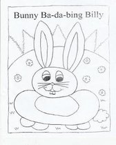 Bunny Ba-Da Bing Billy