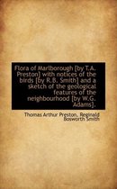 Flora of Marlborough [By T.A. Preston] with Notices of the Birds [By R.B. Smith] and a Sketch of the