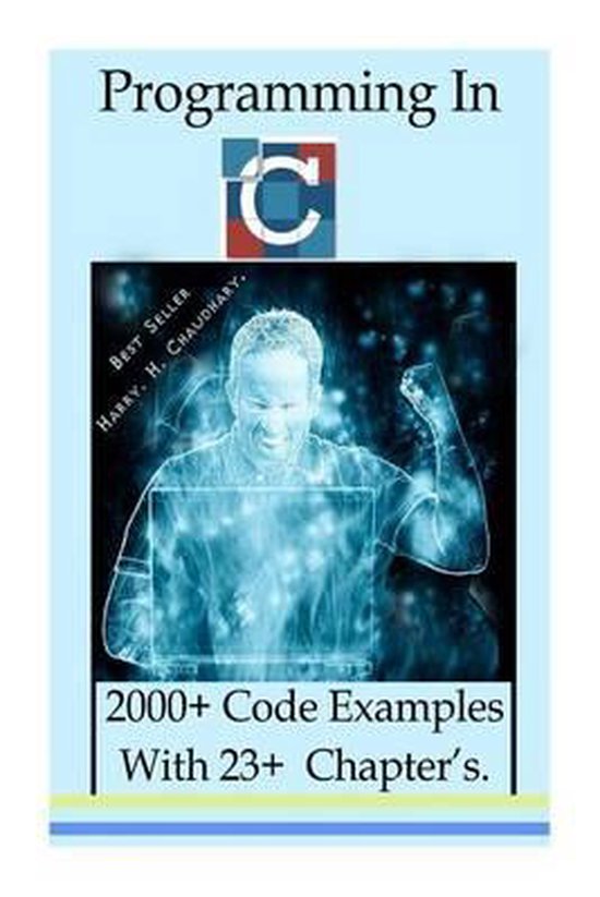 Programming in C | 9781500533144 | Harry H Chaudhary | Boeken | bol.com