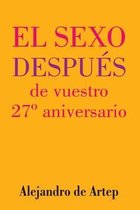 Sex After Your 27th Anniversary (Spanish Edition) - El sexo despues de vuestro 27 Degrees aniversario