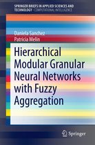SpringerBriefs in Applied Sciences and Technology - Hierarchical Modular Granular Neural Networks with Fuzzy Aggregation