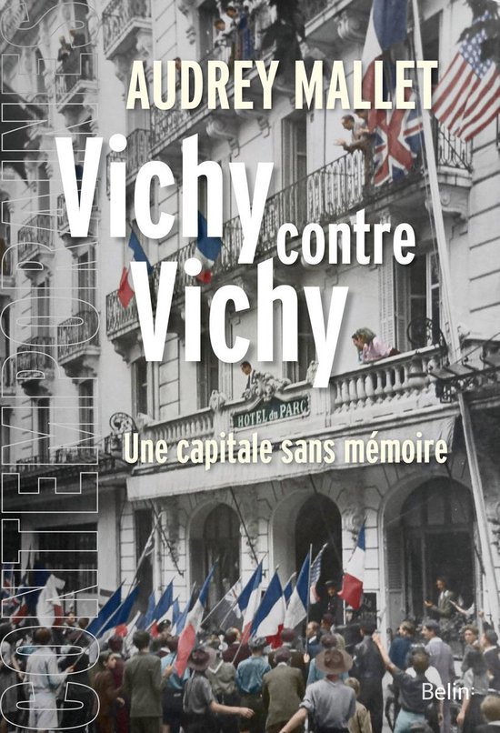 Vichy contre Vichy : Une capitale sans mémoire - cover