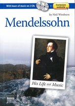 Mendelssohn His Life & Music