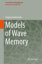 Lecture Notes in Morphogenesis - Models of Wave Memory
