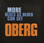 Oberg - More Blues As Blues Can Get