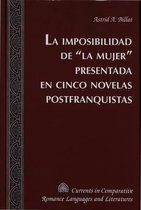 La Imposibilidad de la Mujer Presentada en Cinco Novelas Postfranquistas