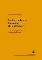 Die biographische Illusion Im 20. Jahrhundert