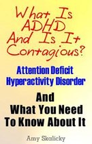 What Is ADHD and Is It Contagious?