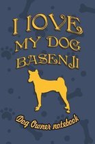 I Love My Dog Basenji - Dog Owner's Notebook