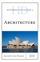 Historical Dictionaries of Literature and the Arts - Historical Dictionary of Architecture