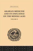 Arabian Medicine and Its Influence on the Middle Ages