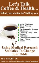 Let's Talk Coffee & Health... What Your Doctor Isn't Telling You 1 - Let's Talk Coffee & Health... What Your Doctor Isn't Telling You