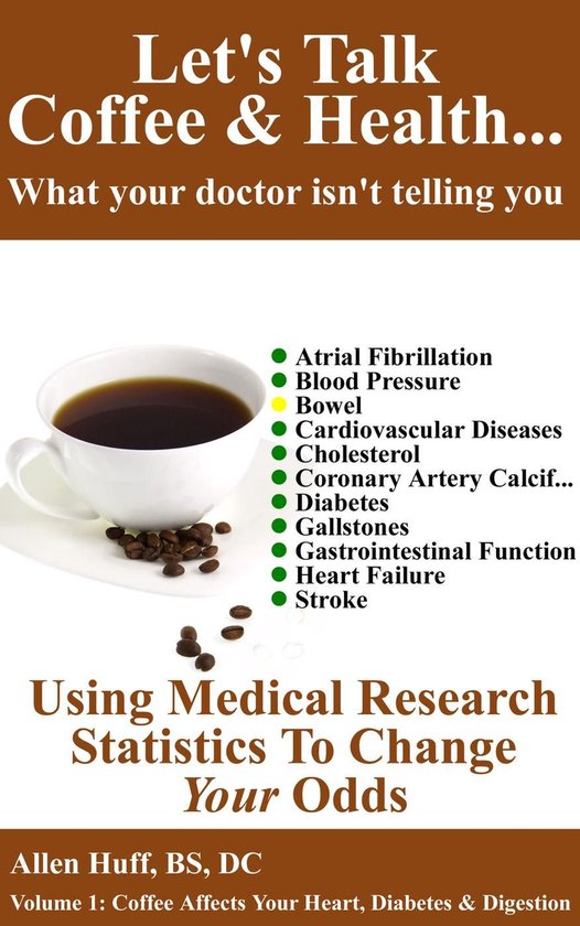 Let's Talk Coffee & Health... What Your Doctor Isn't Telling ... - cover