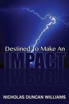 Destined to Make an Impact
