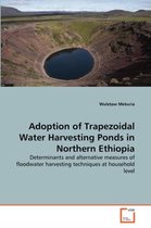 Adoption of Trapezoidal Water Harvesting Ponds in Northern Ethiopia