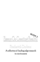 Essays on Creating Reality