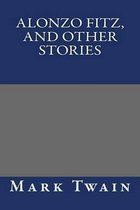 Alonzo Fitz, and Other Stories